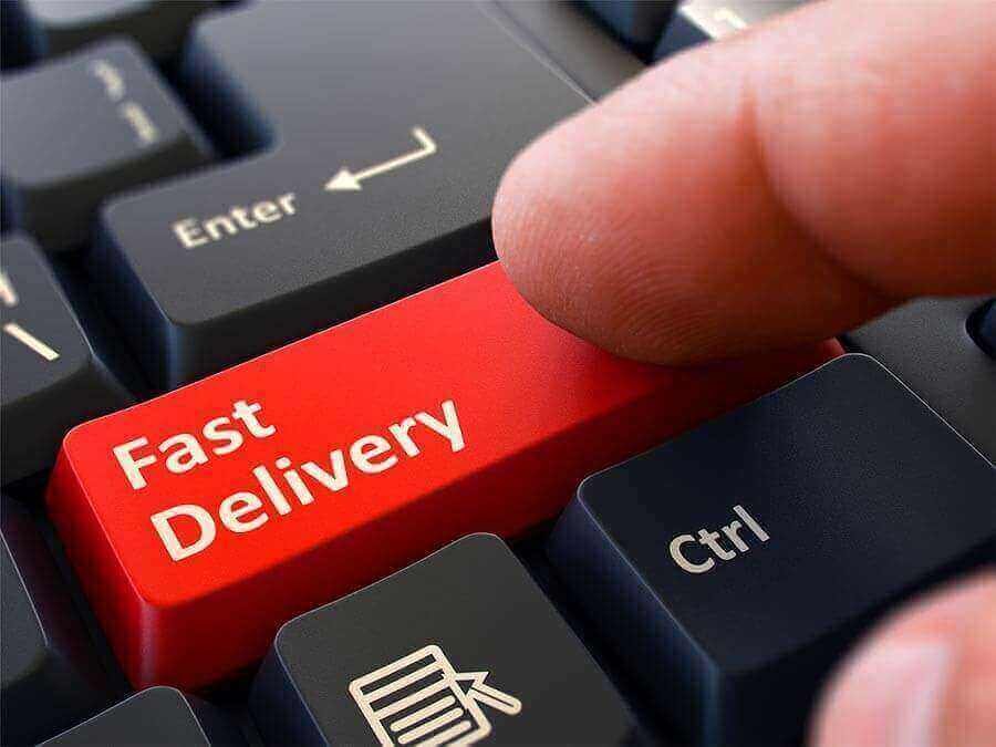 Fast delivery